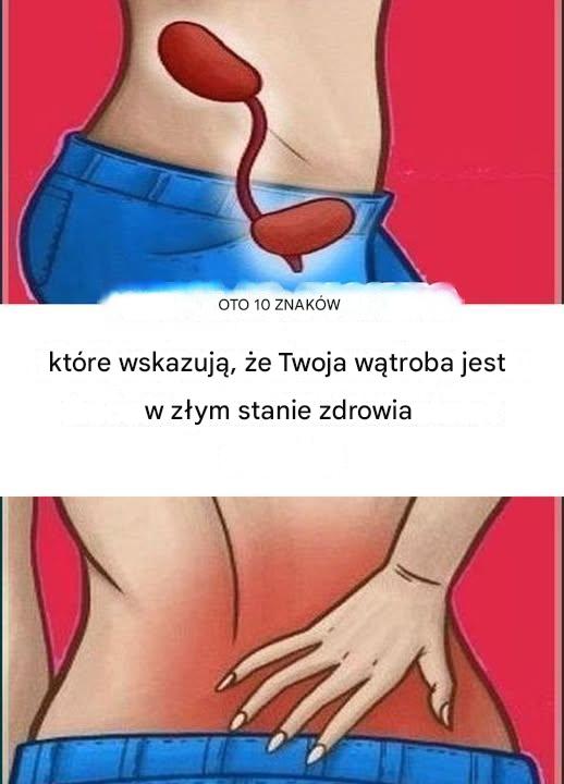 10 oznak, że Twoja wątroba jest niezdrowa