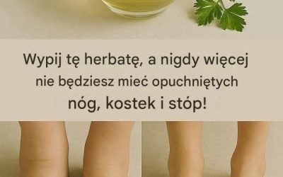 Siła herbaty pietruszkowej: naturalna ulga w obrzękach nóg, kostek i stóp