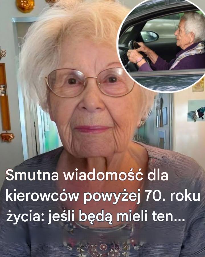 Seniorzy: Smutna wiadomość dla kierowców powyżej 70. roku życia… Zobacz więcej