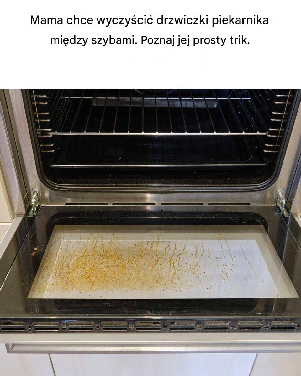 Prosty trik na wyczyszczenie szyby w drzwiach piekarnika