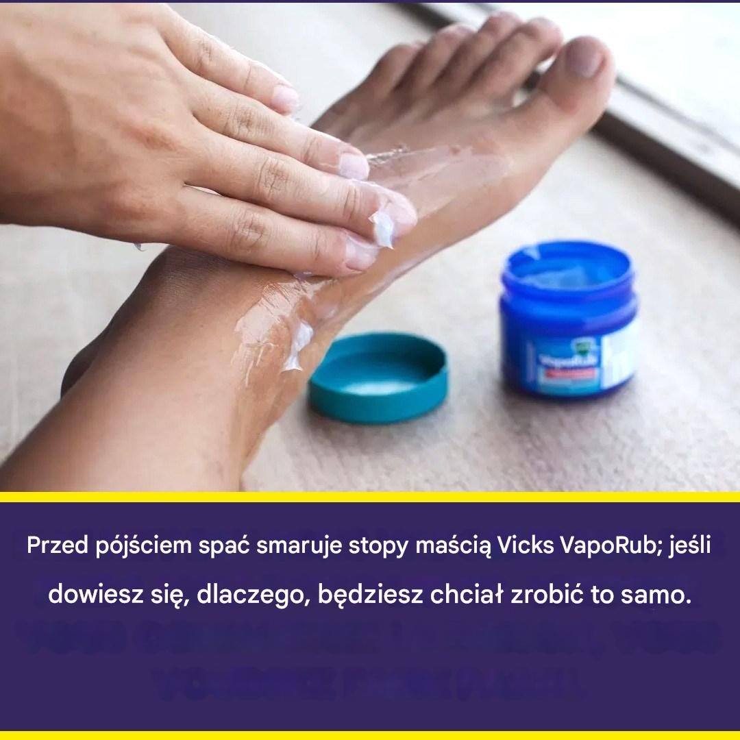4 korzyści ze stosowania maści Vicks Vaporub na stopy przed snem