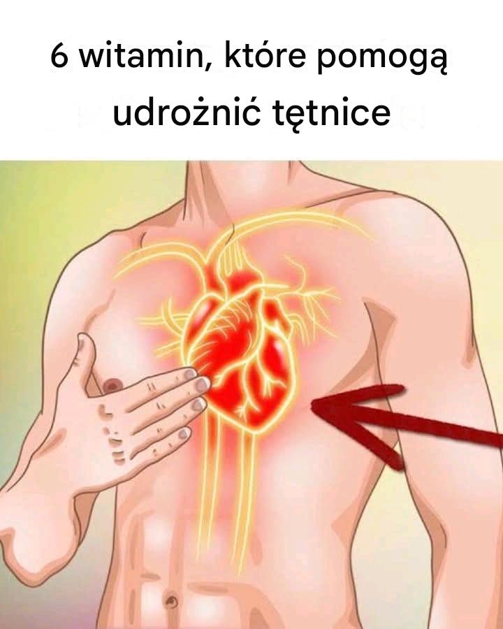 6 witamin, które odblokowują tętnice