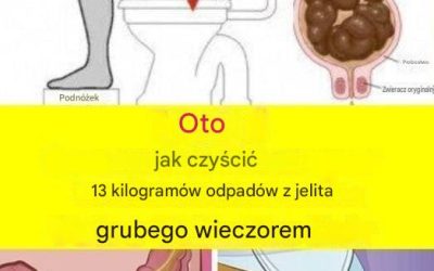 Naucz się czyścić 15 funtów odpadów z jelita grubego w jedną noc