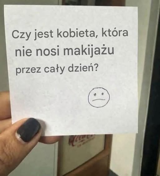 Pytanie kontrowersyjne: Czy kobieta może wytrzymać cały dzień bez makijażu