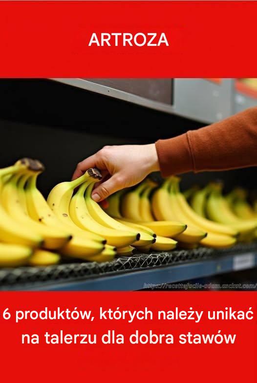 Te 6 produktów spożywczych może nasilać ból stawów i chorobę zwyrodnieniową stawów.