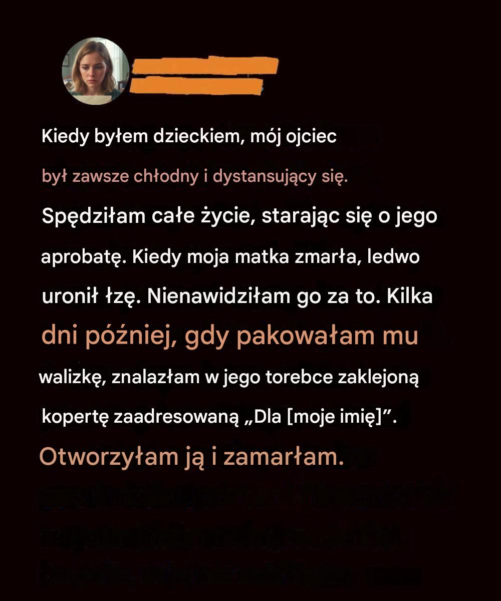 Przez lata nienawidziłem swojego ojca, aż list mojej matki ujawnił prawdę.
