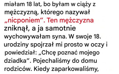 Mój tata wyrzucił mnie z domu, gdy dowiedział się, że jestem w ciąży – 18 lat później odwiedził go mój syn